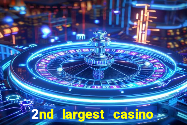 2nd largest casino in the world